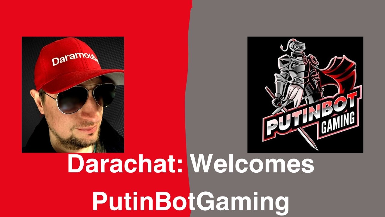 Darachat: Welcomes PutinBotGaming