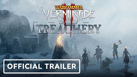 Warhammer: Vermintide 2 - Trail of Treachery -- Official Trailer