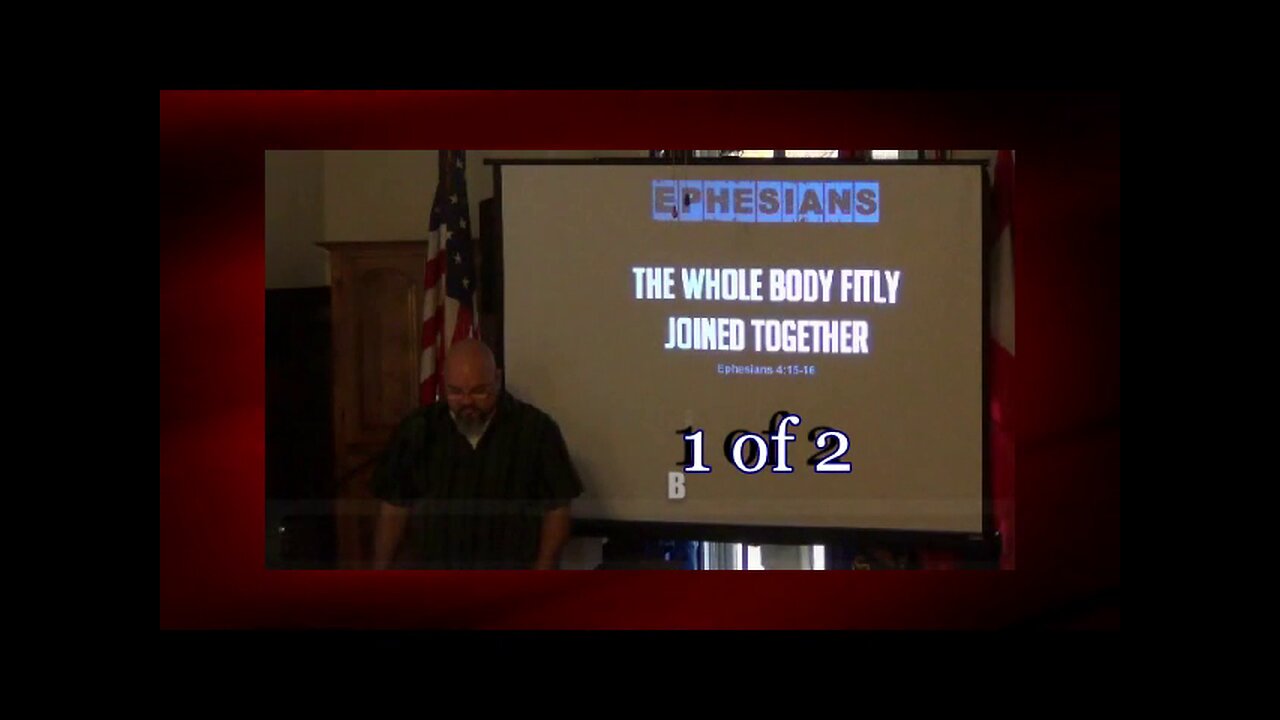 061 The Whole Body Fitly Joined Together (Ephesians 4:15-16) 1 of 2