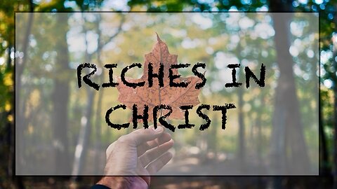 Riches in Christ