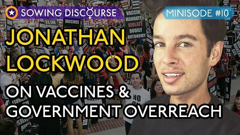 #10 Jonathan Lockwood On Vaccines & Government Overreach