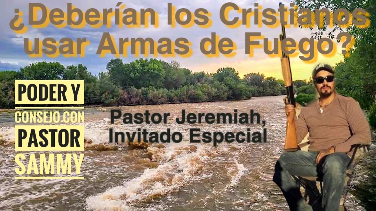 ¿Deberían los Cristianos usar Armas de Fuego? Pst. Jeremiah Navarro, Invitado Especial