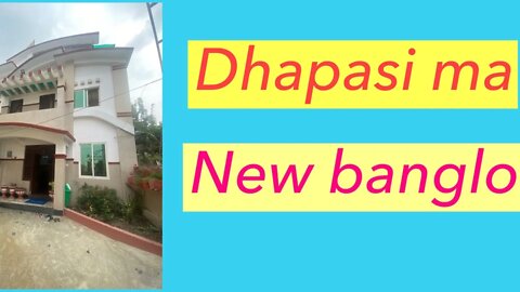 Dhapasi ma new banglo house