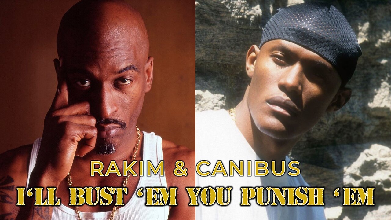 Rakim & Canibus - I’ll Bust ‘Em You Punish ‘Em | (1999)