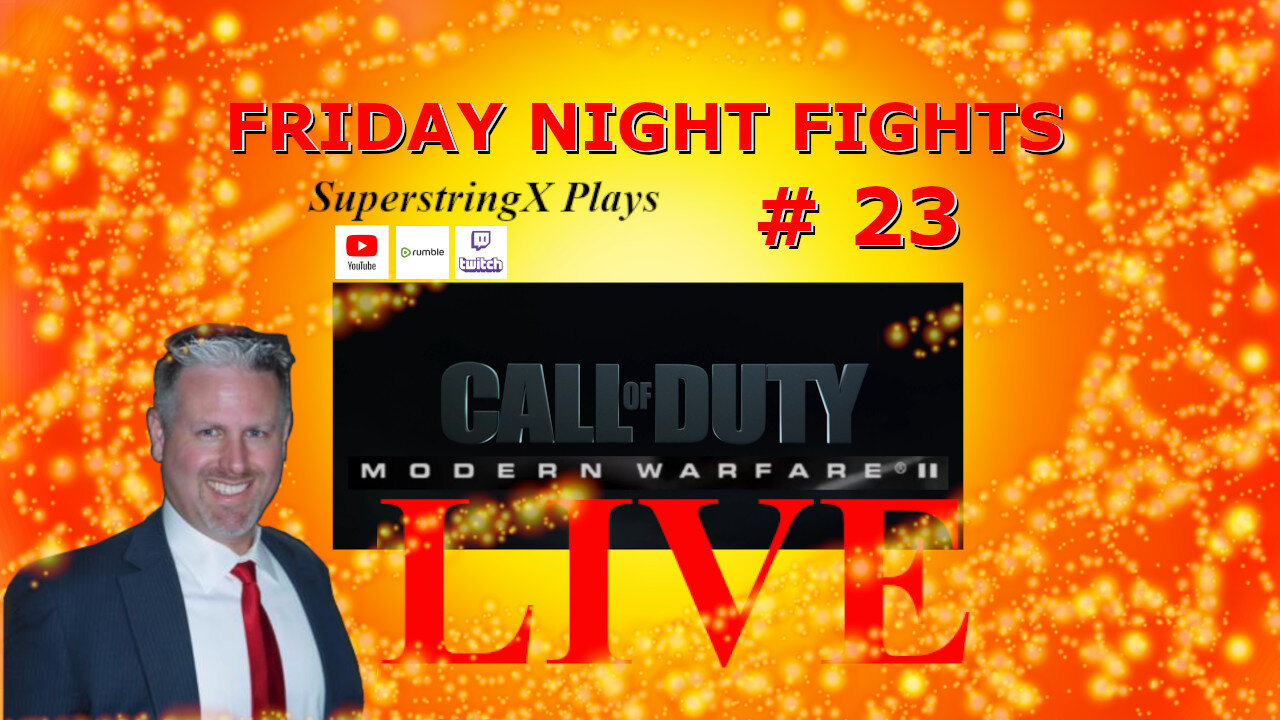 It's FRIDAY NIGHT FIGHTS!! #23 SuperstringX Plays [Call of Duty: Modern Warfare II]