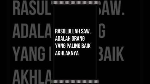 Rasulullah saw adalah orang yang paling baik akhlaknya