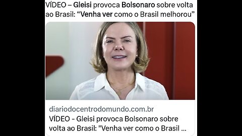 Gleisi : Welcome Bolsonaro, olha como o Brasil tá melhor!