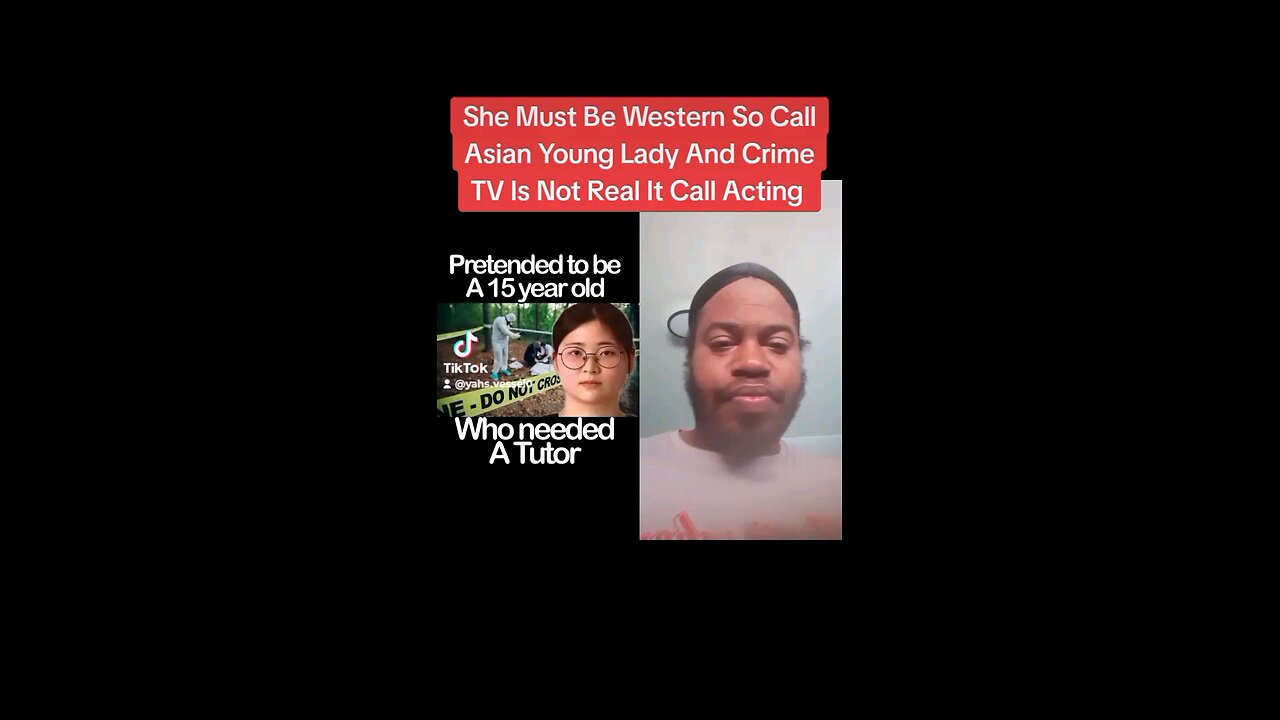 She Must Be Western So Call Asian Young Lady And True Crime Is Not Real It Call Acting