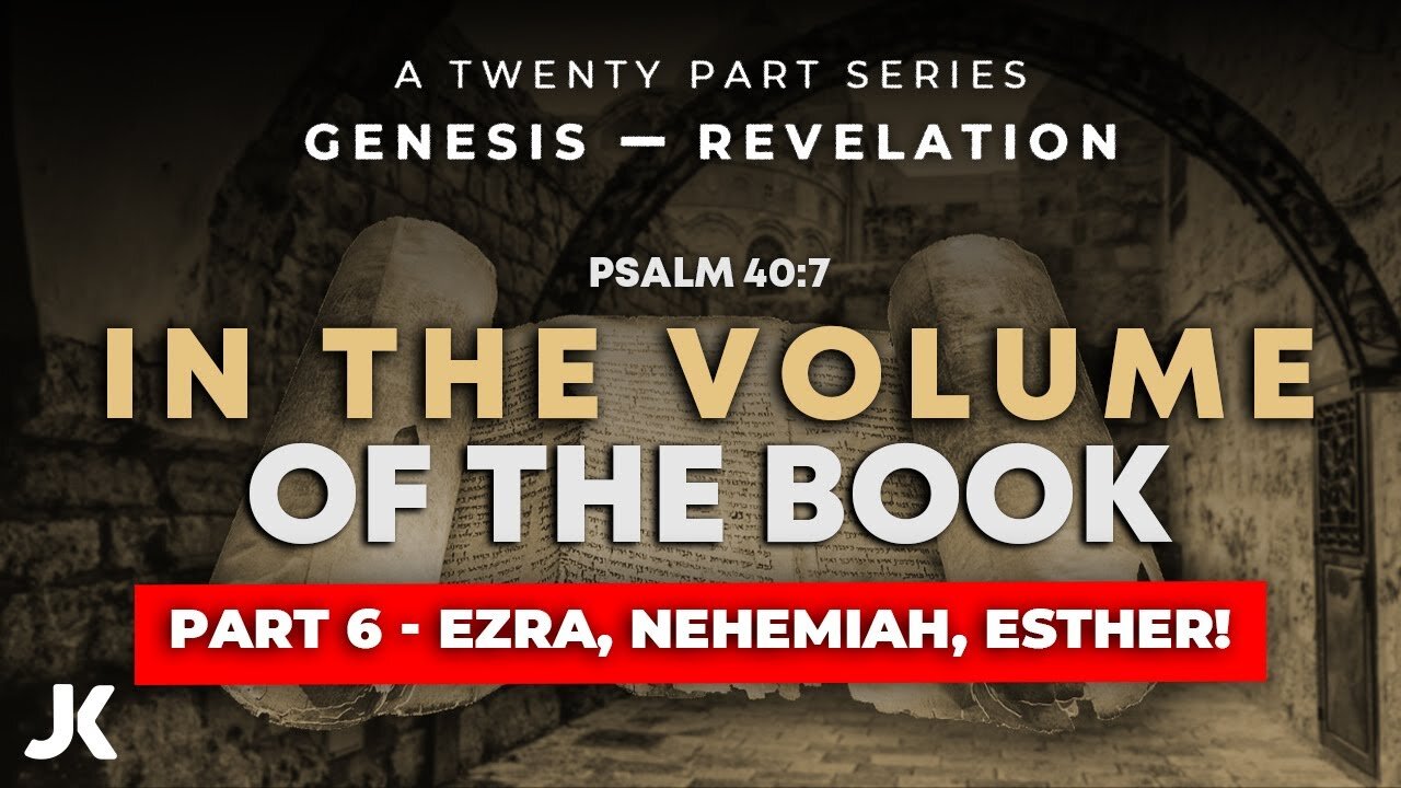 Part 6 - Ezra, Nehemiah, Esther! THRU the BIBLE in 20 WEEKS!!!