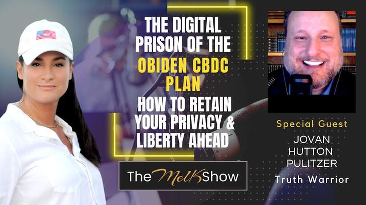 Mel K & Jovan Hutton Pulitzer | The Digital Prison of the OBiden CBDC Plan