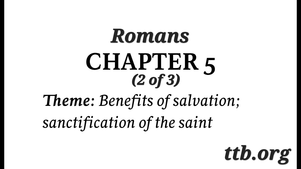 Romans Chapter 5 (Bible Study) (2 of 3)