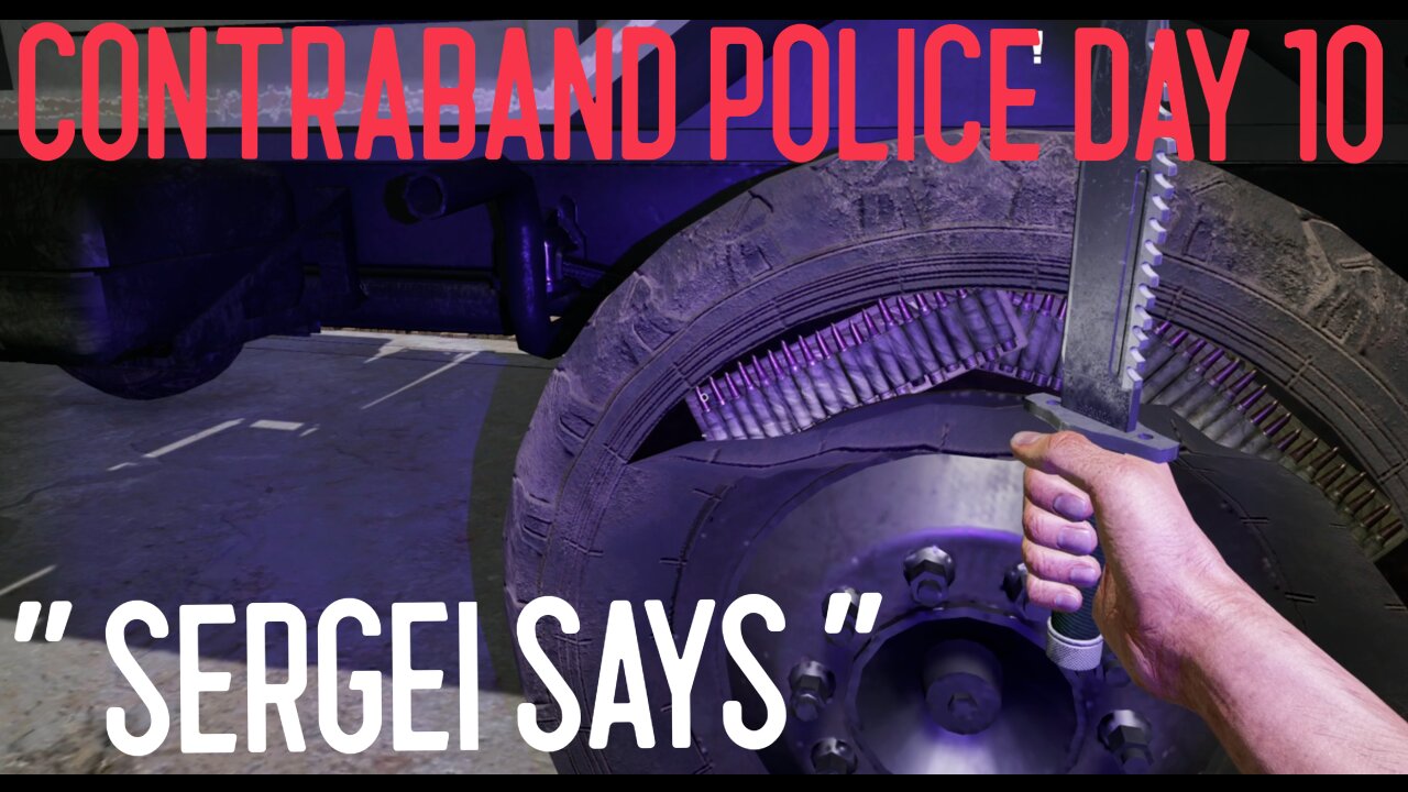 Contraband Police Roleplay Comedy DAY 10 - "SERGEI SAYS"