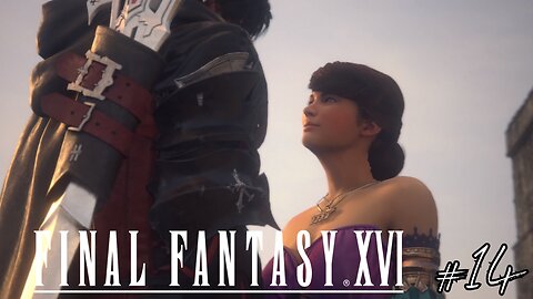 QUELLE FEMME ! - Let's Play : Final Fantasy XVI part 14