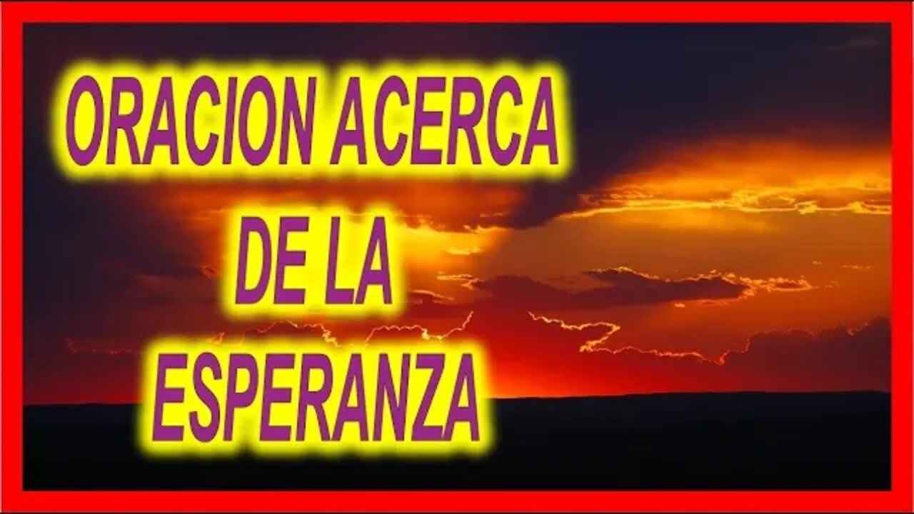 ORACION ACERCA DE LA ESPERANZA