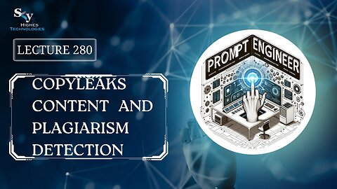 280. Copyleaks Content and Plagiarism Detection | Skyhighes | Prompt Engineering