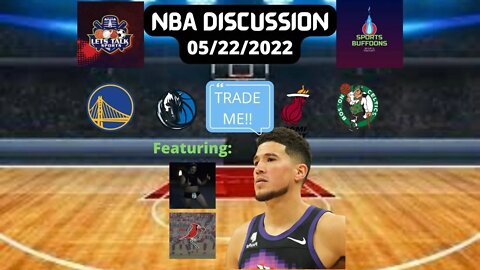 NBA PLAYOFF 2022 DISCUSSION | 05/23/2022