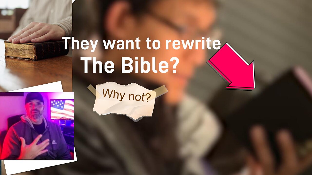 They Want To Rewrite The Bible?