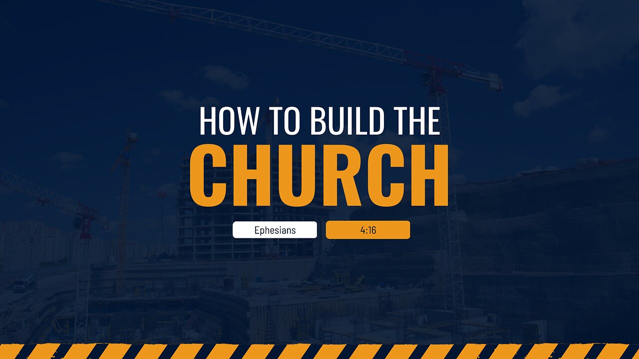 How to Build the Church