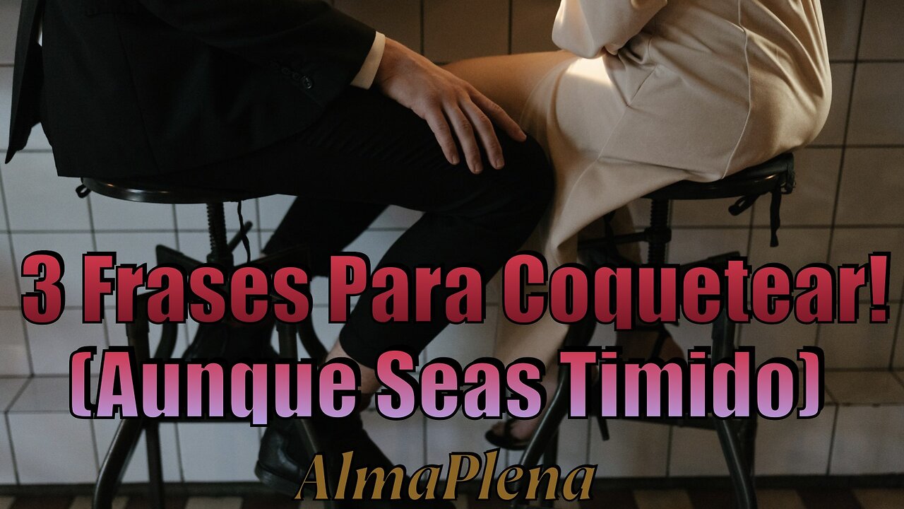 3 Frases Para Coquetear! Aunque Seas Tímido, Si Usas Estas Frases, Vas a Tenerla Fascinada Contigo!