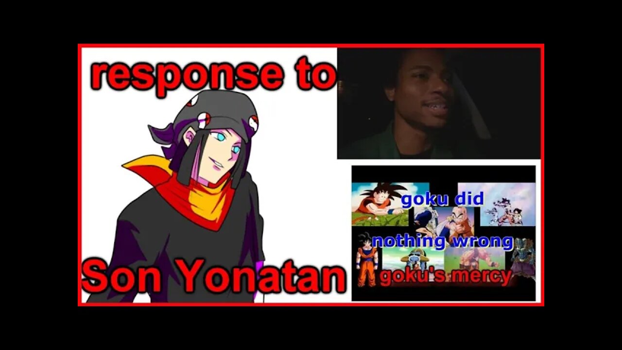 Response to Son Yonatan Goku did nothing wrong