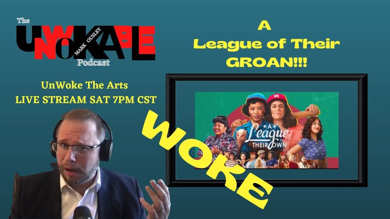 A League of Their GROAN!!!! - WOKE ALERT