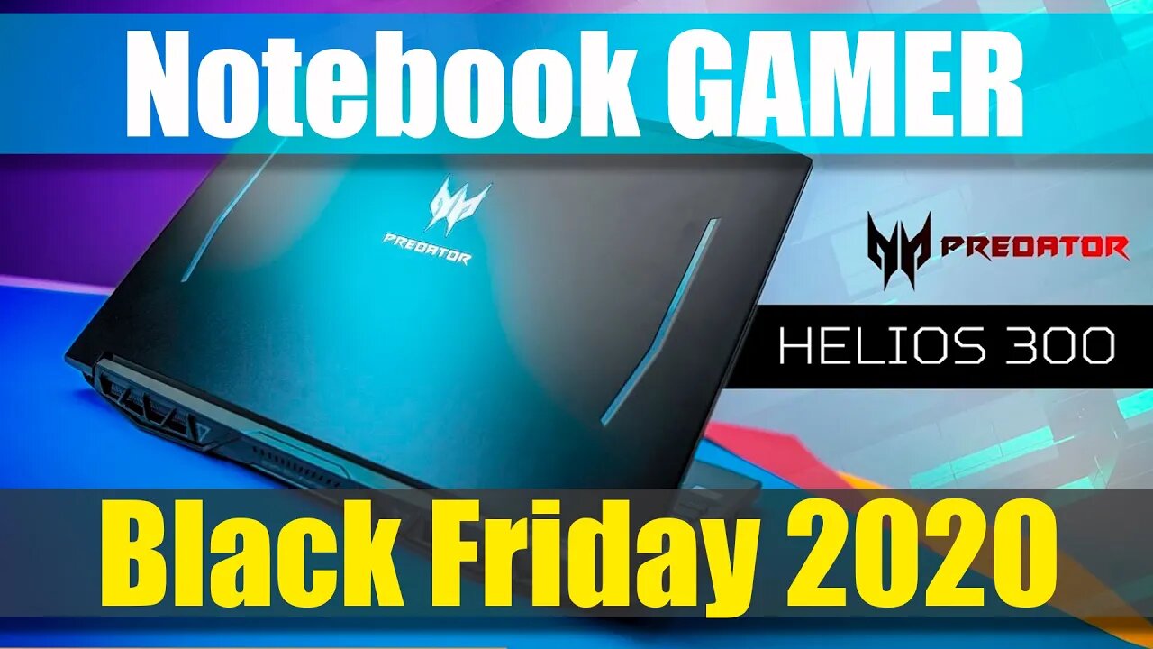Acer Predator Heios 300 RTX2060 Black Friday | Esse compensa muito