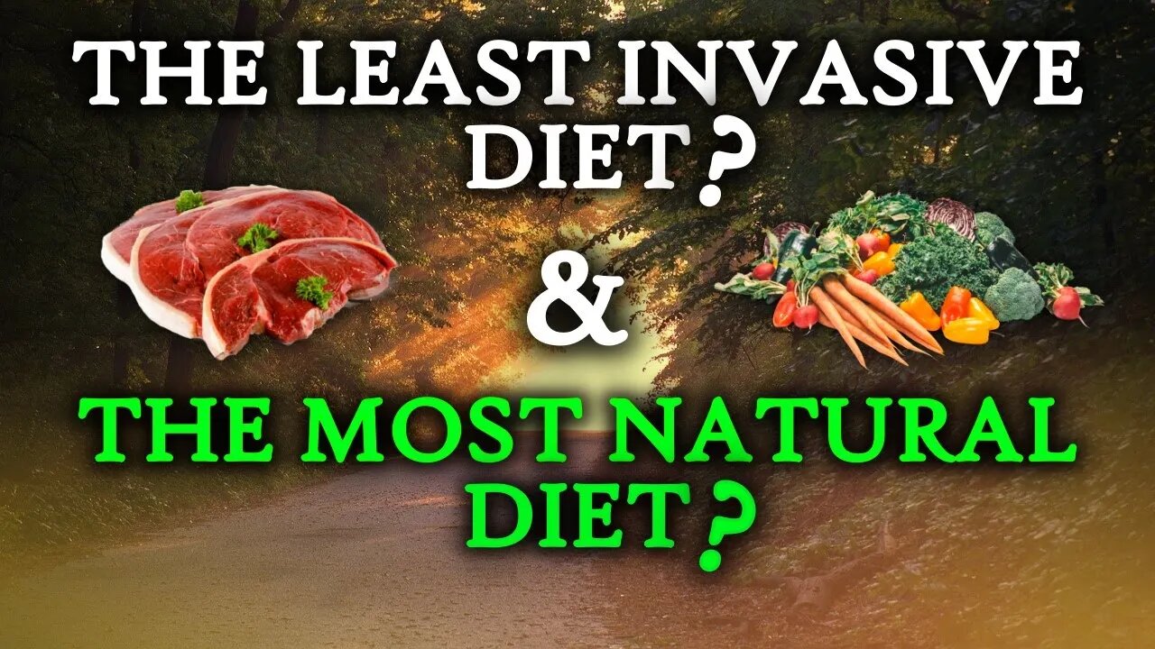 The Least Invasive Diet? The Most Natural Human Diet?