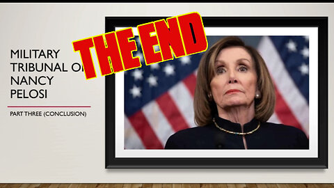 The END - Military Tribunal of Nancy Pelosi