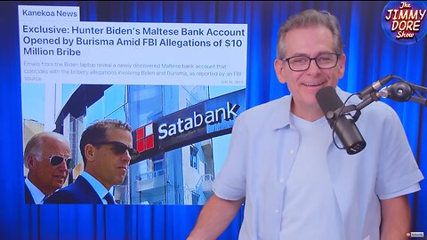 The Jimmy Dore Show: OVERWHELMING Evidence Of Bidens’ Bribery From Ukraine