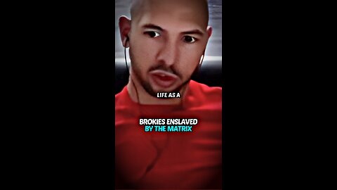 Andrew Tate on Brokies enslaved by the matrix