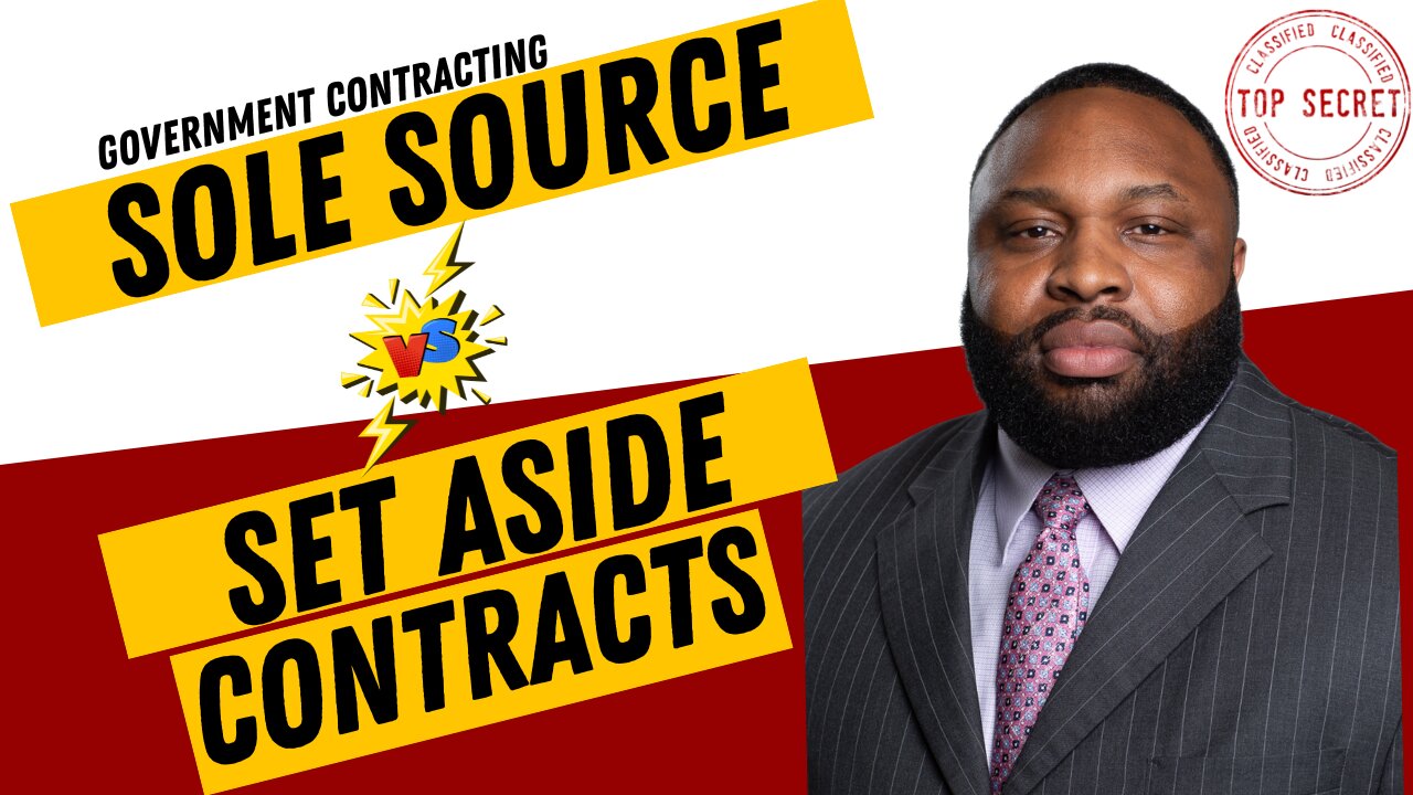 Government Contracting | Sole Source vs Set Aside Contracts