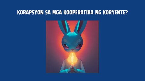 Korapsyon sa mga Kooperatiba ng Koyente?