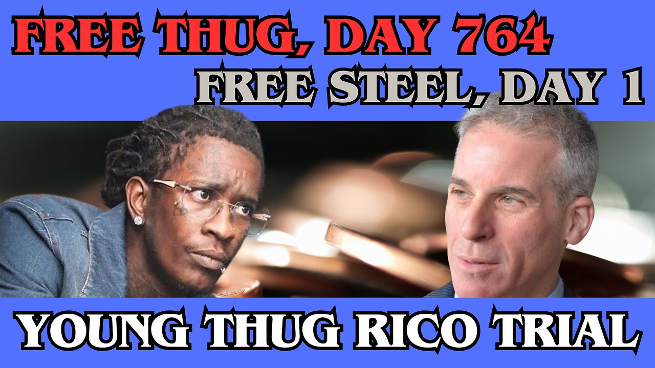 Young Thug RICO Trial, day 89. The world knows, Glanville.