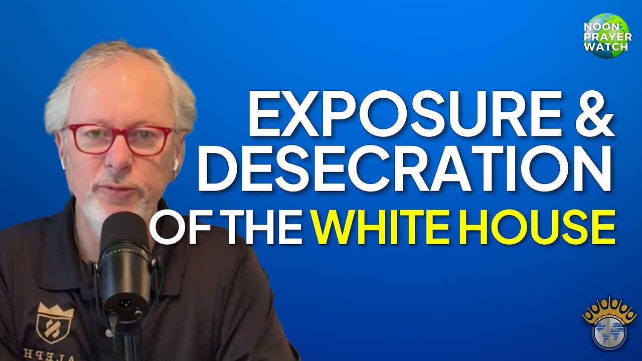 🔵 Exposure and Desecration of the White House | Noon Prayer Watch | 6/13/2023