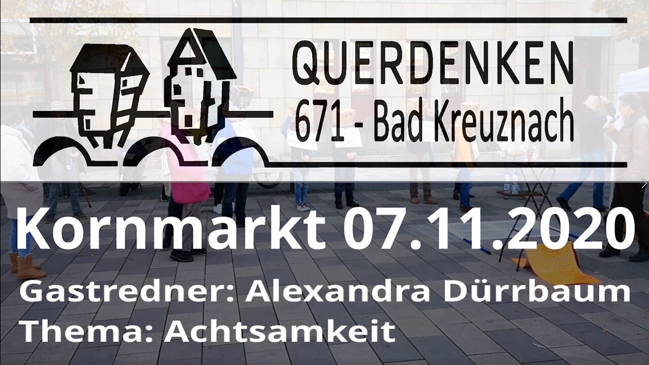 Alexandra Dürrbaum 07.11.2020 Querdenken Bad Kreuznach ++ Achtsamkeit ++