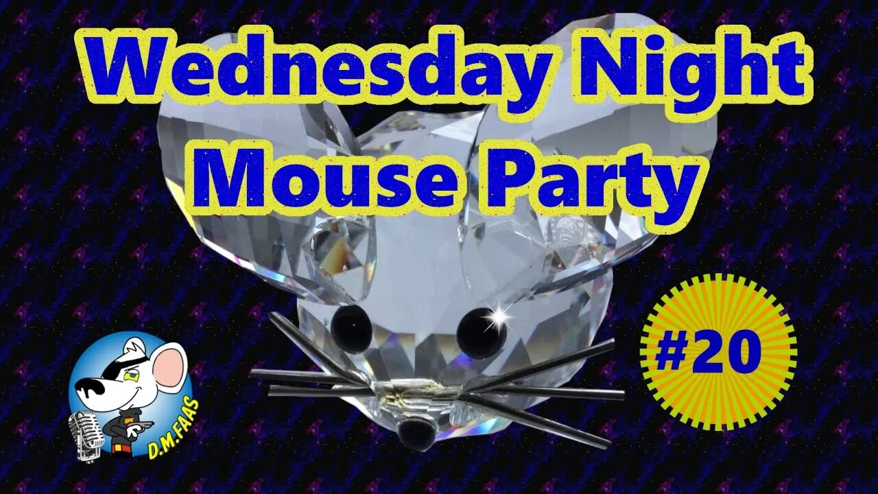 Wednesday Night Mouse Party #20