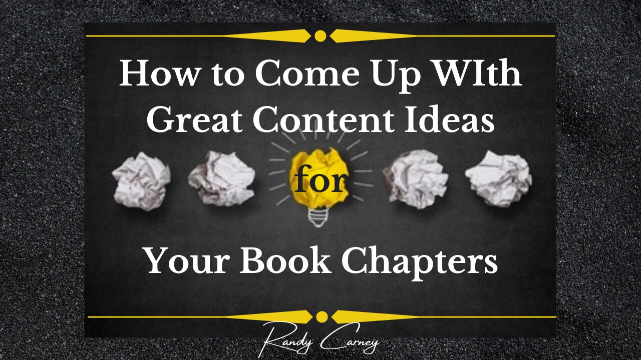 How To Come Up With Great Content Ideas for Your Book Chapters