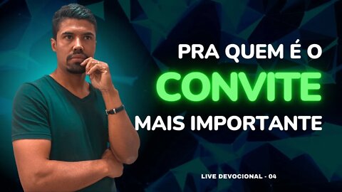 O convite mais importante // Lucas Teixeira #04