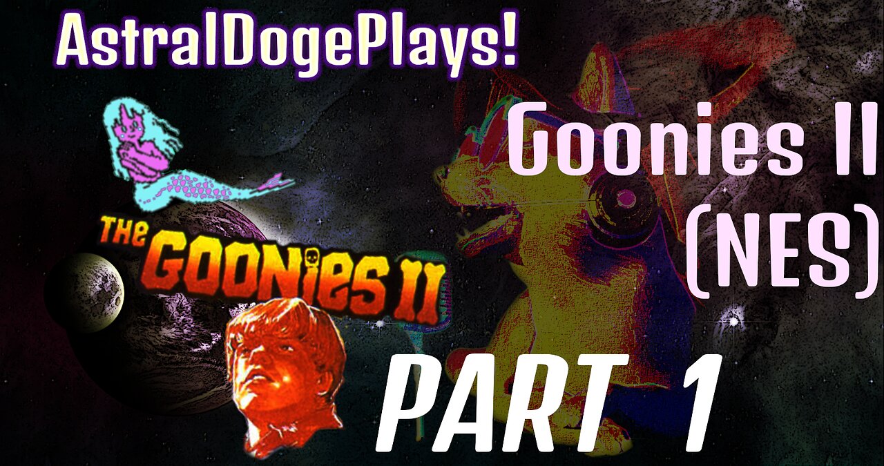 Goonies II - Part 1 - AstralDogePlays!