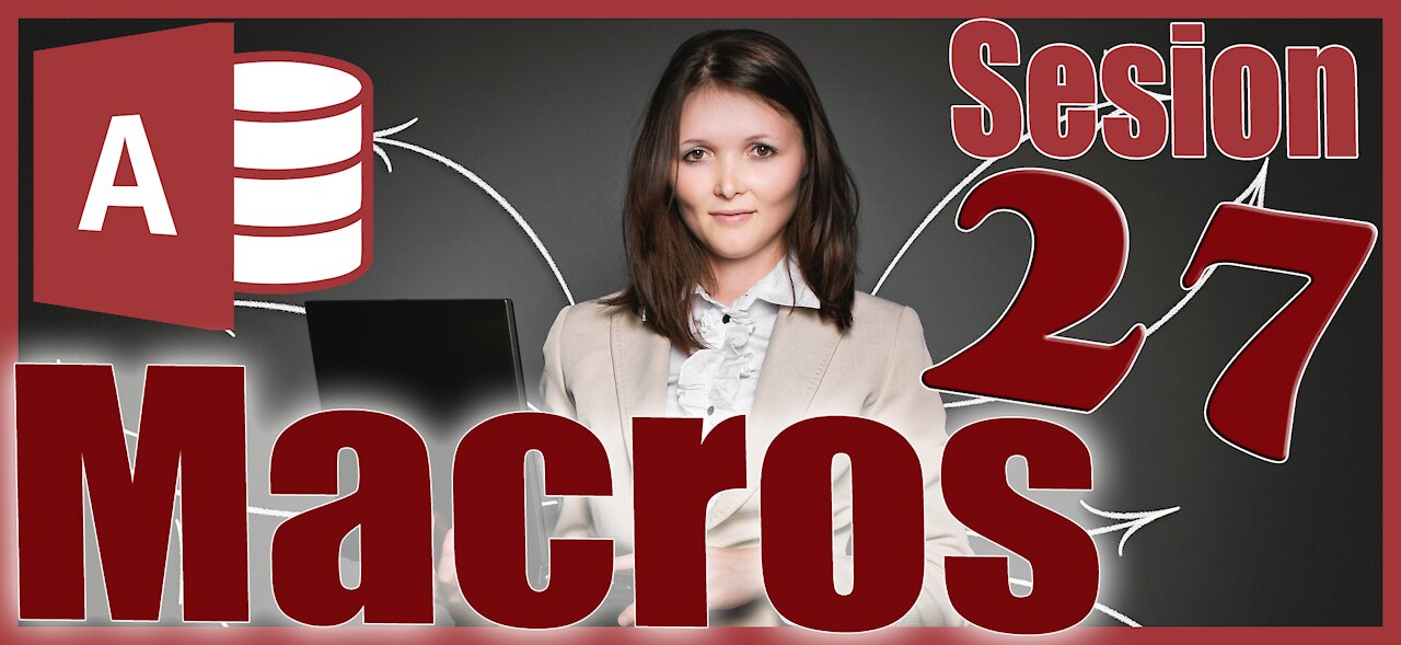 Access 2016 Sesion 27 Macros