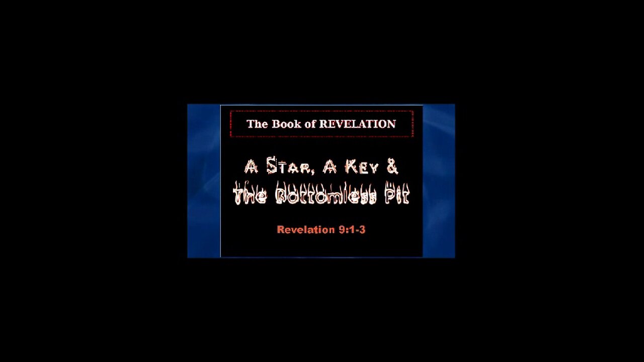 046 A Star, A Key, & A Bottomless Pit (Revelation 9:1-3)