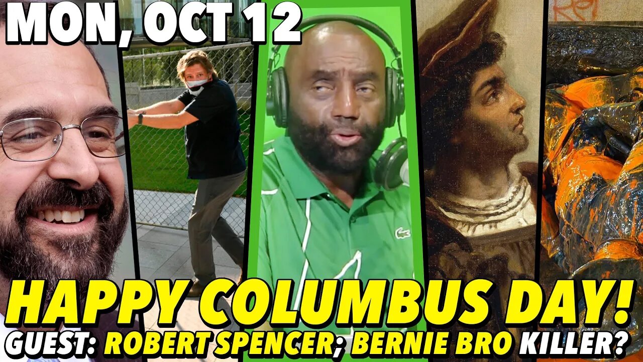 10/12/20 Mon: Happy Columbus Day!, Haters Go Can Celebrate Something Else; GUEST: Robert Spencer