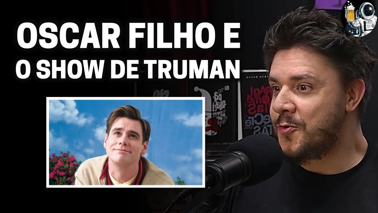 CineClube: OSCAR FILHO E O SHOW DE TRUMAN | Planeta Podcast Ep.46