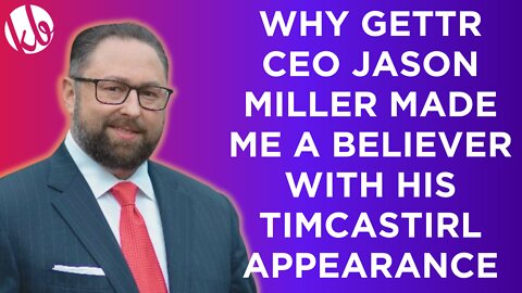 GETTR CEO Jason Miller made me a believer on TimcastIRL and why I think we should give them a chance