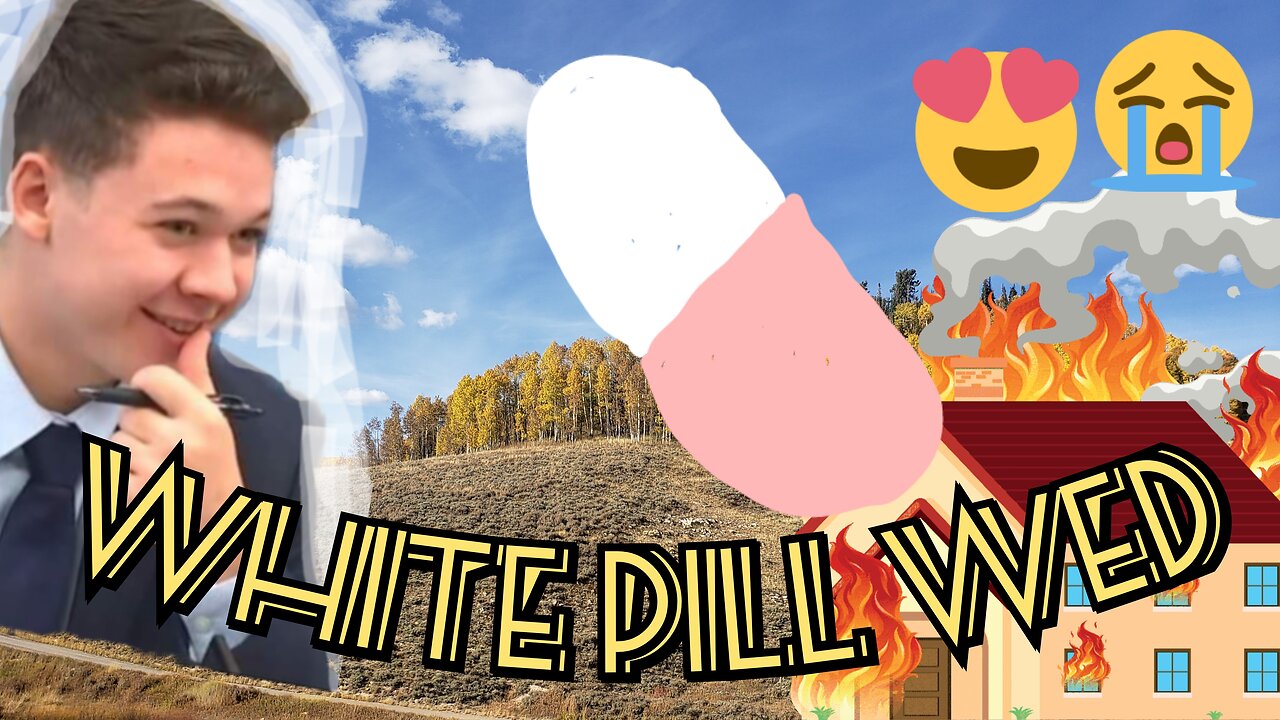 Research for WHITE PILL WEDNESDAY