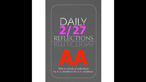 February 27 – AA Meeting - Daily Reflections - Alcoholics Anonymous - Read Along