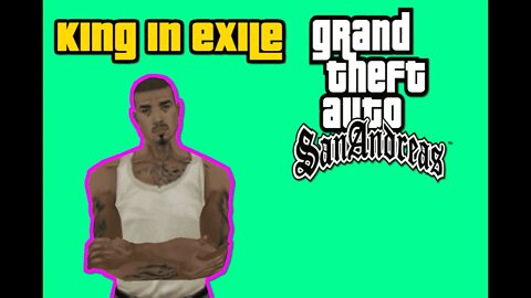 Grand Theft Auto San Andreas - King In Exile [No Cheats, All Custcenes, No Commentary]