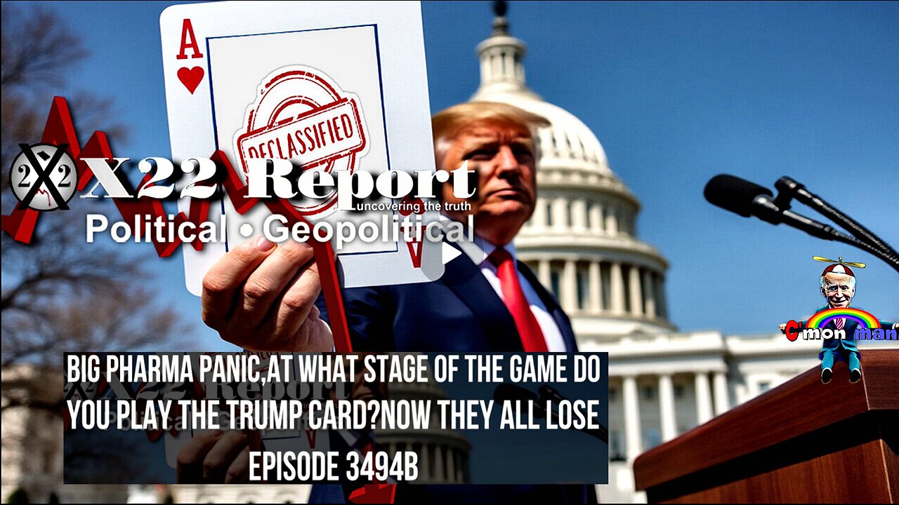 Ep. 3494b - Big Pharma Panic,At What Stage Of The game Do You Play The Trump Card?Now They All Lose