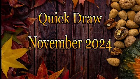 Quick Draw - November 2024