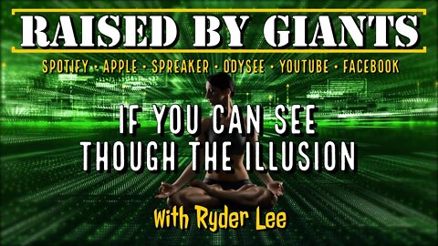 If You Can See Through The Illusion with Ryder Lee